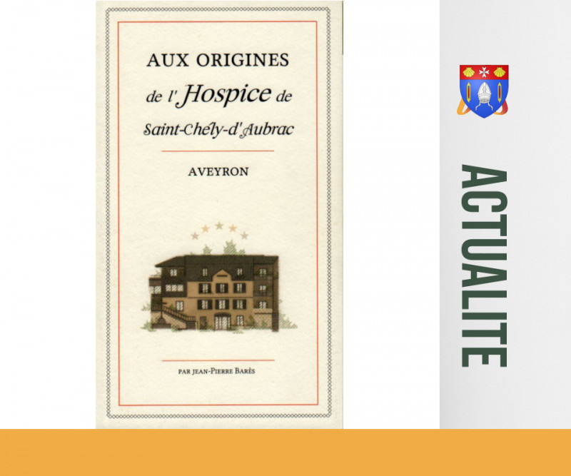 Maison de Retraite de Saint-Chély d'Aubrac : des origines à l'Oustalet