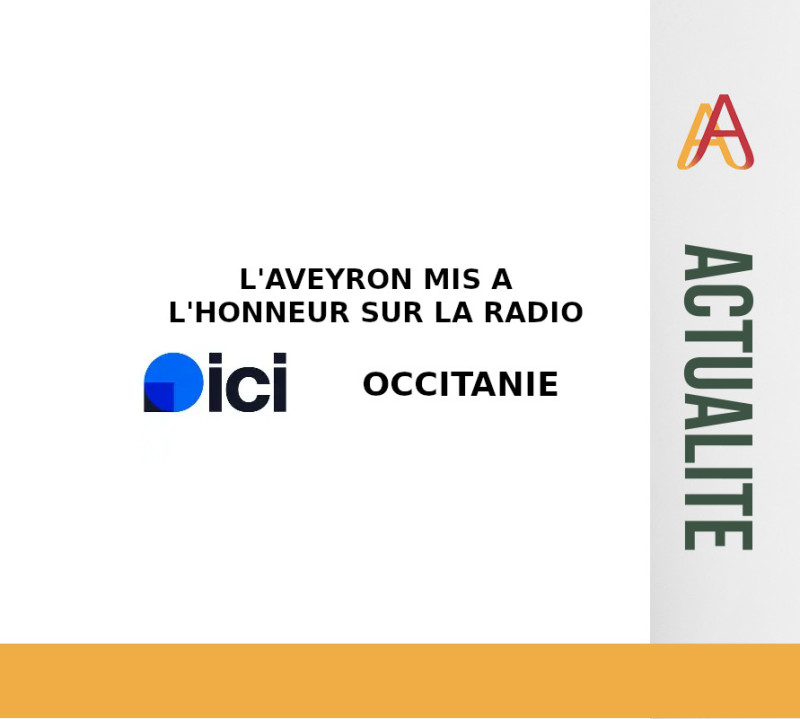 L'Aveyron mis à l'honneur sur la Radio ICI Occitanie