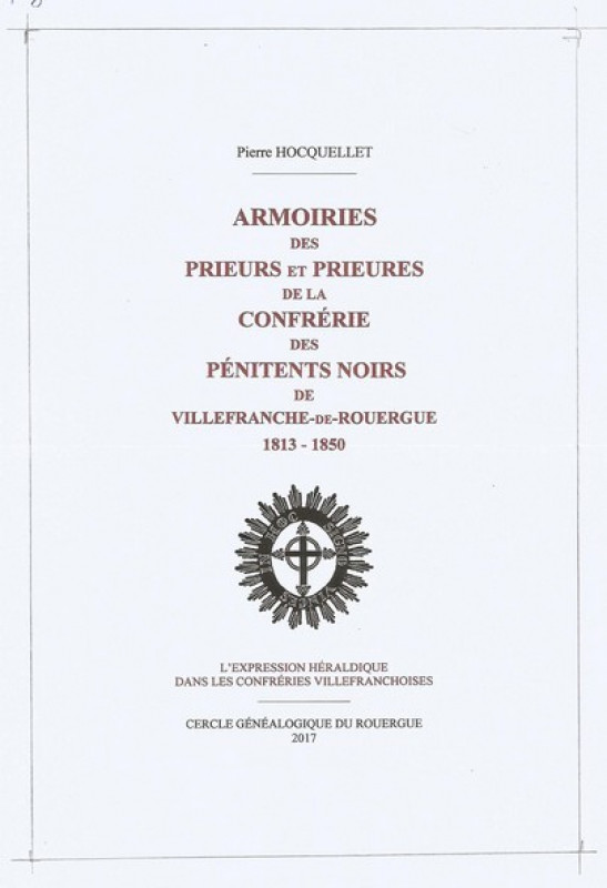 "Armoiries des prieurs et prieures de la confrérie des Pénitents noirs de Villefranche de Rouergue" de Pierre Hocquellet